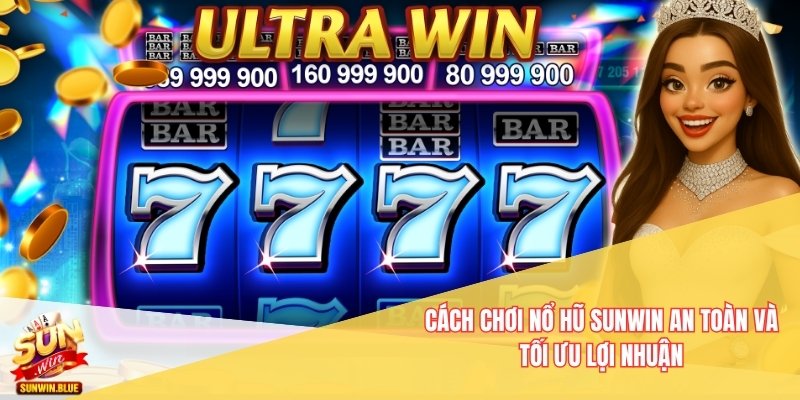 Cách Chơi Nổ Hũ Sunwin