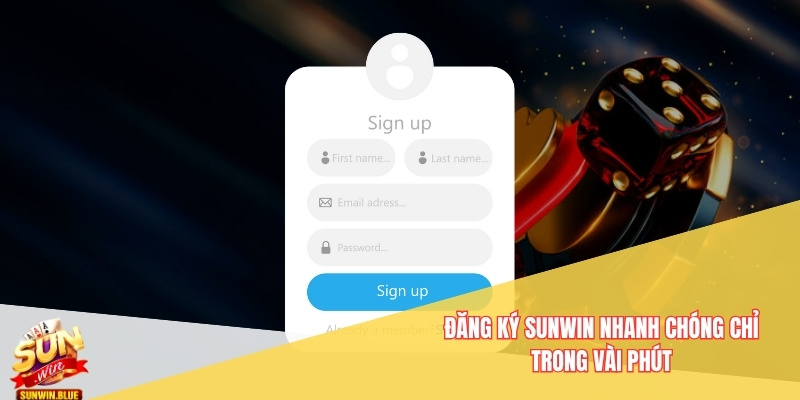 Đăng ký Sunwin nhanh chóng chỉ trong vài phút