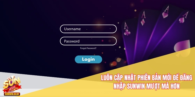Luôn cập nhật phiên bản mới để đăng nhập Sunwin mượt mà hơn