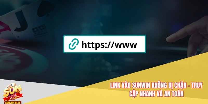 link vào Sunwin không bị chặn