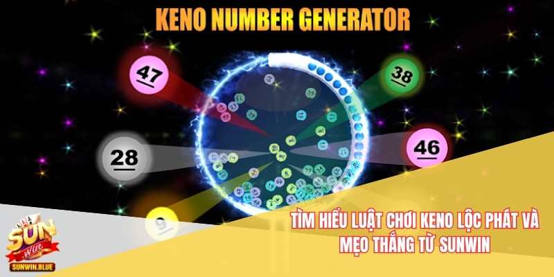 luật chơi Keno Lộc Phát