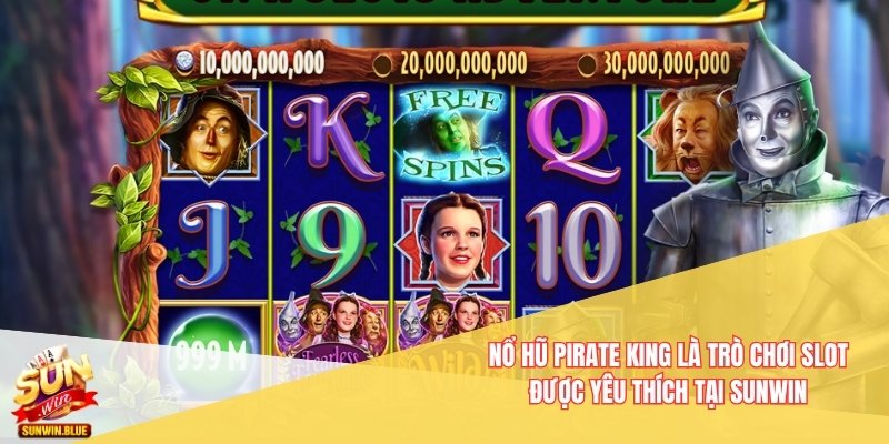 Nổ Hũ Pirate King Sunwin Cách Chơi Và Mẹo Tăng Tỷ Lệ Trúng 2 Nổ Hũ Pirate King là trò chơi slot được yêu thích tại Sunwin