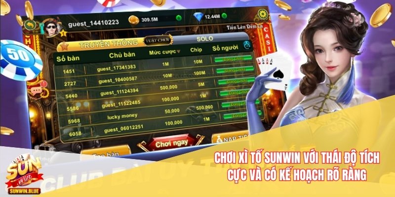 Chơi Xì tố Sunwin với thái độ tích cực và có kế hoạch rõ ràng